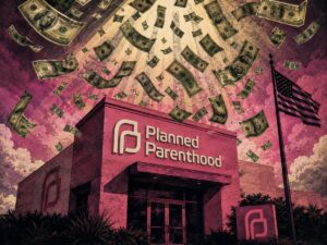 Why are we still funding Planned Parenthood?